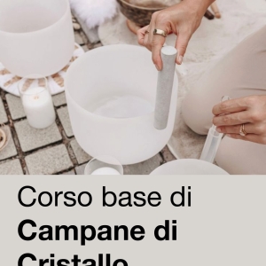 Corso Base di Campane di Cristallo | 23 – 24 gennaio 2027